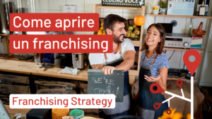 Come aprire un Franchising | Franchising Strategy
