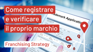 Come registrare e verificare il proprio marchio | Franchising Strategy
