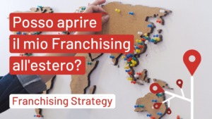 Posso aprire il mio Franchising all'estero?